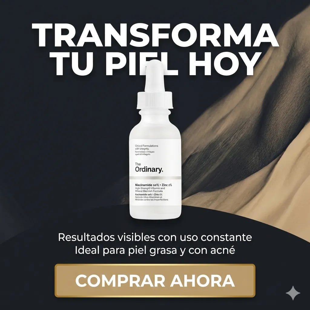 Piel sin imperfecciones con The Ordinary Niacinamide 10% + Zinc 1%